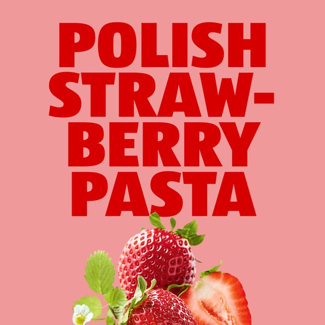 Trend tile: Polish strawberry pasta